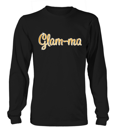 Glam-ma Funny Grandma Gold Color Bling Long sleeved Unisex