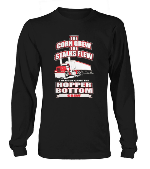 TRUCK DRIVER HOPPER BOTTOM CREW Tshirts Long sleeved Unisex