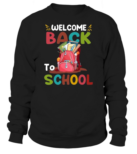 welcome back to school  5 Sweatshirt Unisex
