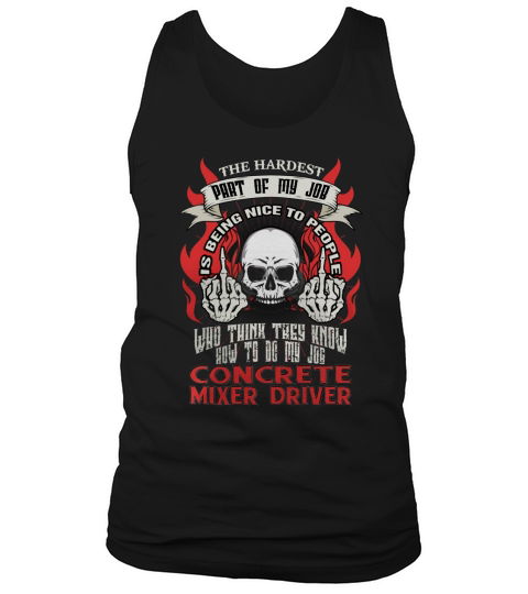 CONCRETE MIXER DRIVER Hardest my job Tank Top Unisex