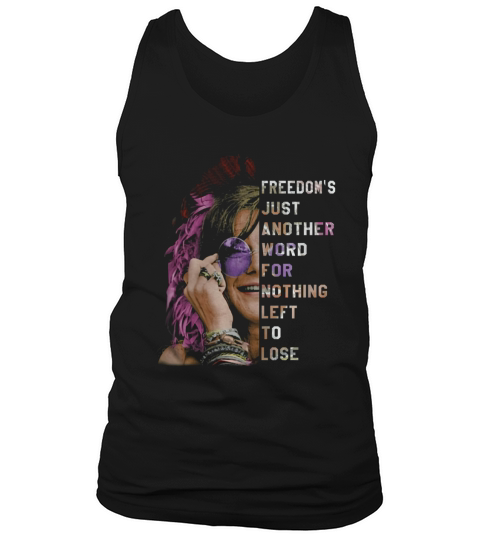 Freedoms Just Another Word For Nothing Leff To Lose Shirt Tank Top Unisex