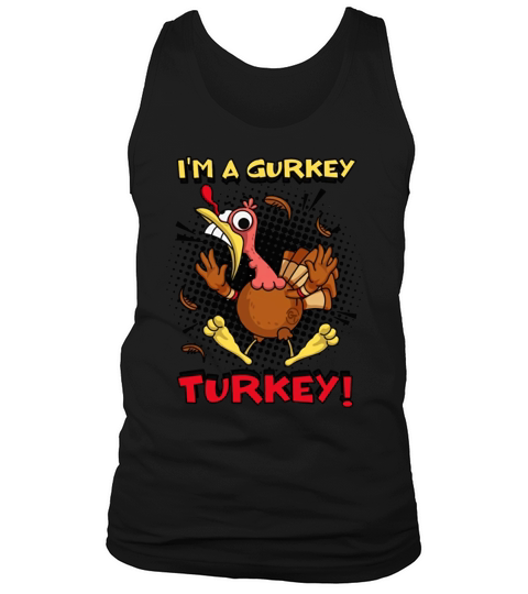 I’m a Gurkey Turkey shirt Tank Top Unisex