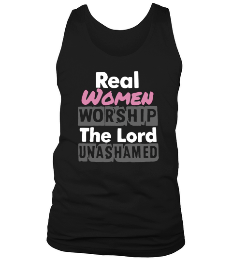 Real women worship the lord unashamed new Tank Top Unisex
