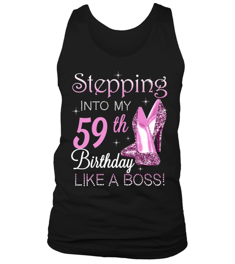 Stepping Into My 59th Birthday Like A Boss T-shirt Birthday Shirt For Women Tank Top Unisex