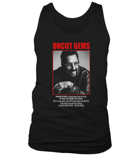 Uncut Gems Howard A24 Tee Shirt Tank Top Unisex