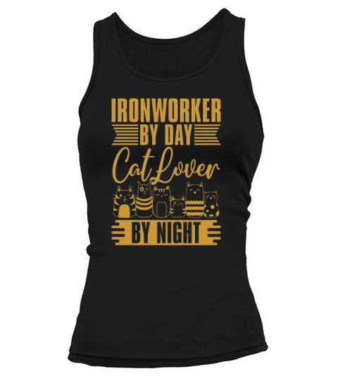 Ironworker By Day Cat Lover Construction Worker Tank top Woman