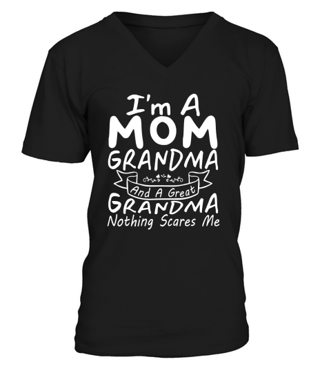 mother day   Im A Mom Grandma Great Nothing Scares Me 2 V-Neck T-shirt