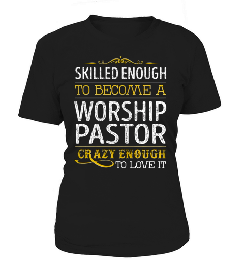 Become a Worship Pastor Crazy Enough Job Title Shirts Women's T-Shirt