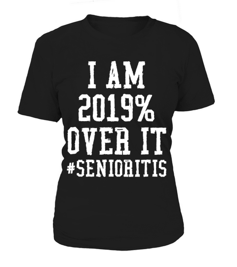 Senior Class Of 2019 Graduating Seniors Senioritis _1 T-shirt Women's T-Shirt