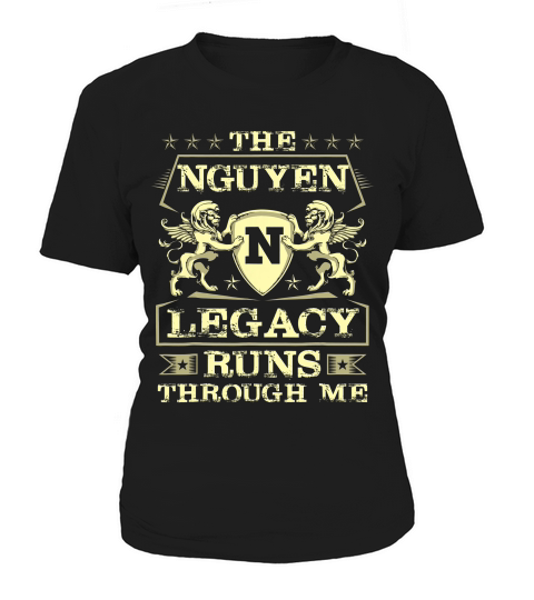 The Nguyen Legacy Runs Through Me Personalized Name T-shirt Women's T-Shirt