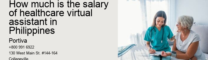 How much is the salary of healthcare virtual assistant in Philippines