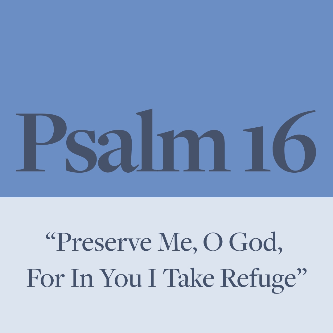 Preserve Me, O God, For In You I Take Refuge