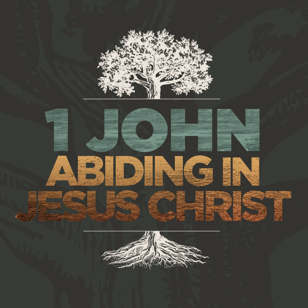 1 John - Abiding in Jesus Christ