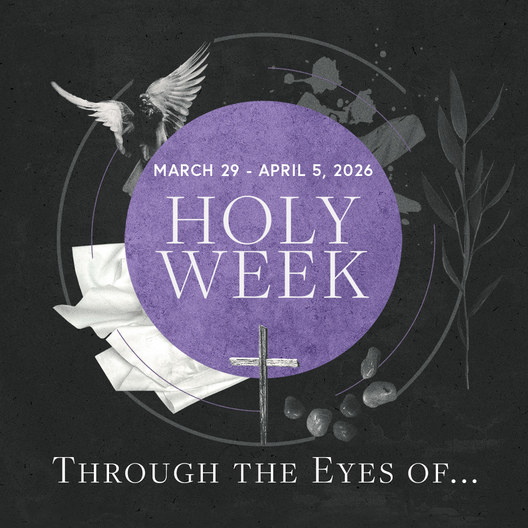 Holy Week 2026: Through the Eyes of...