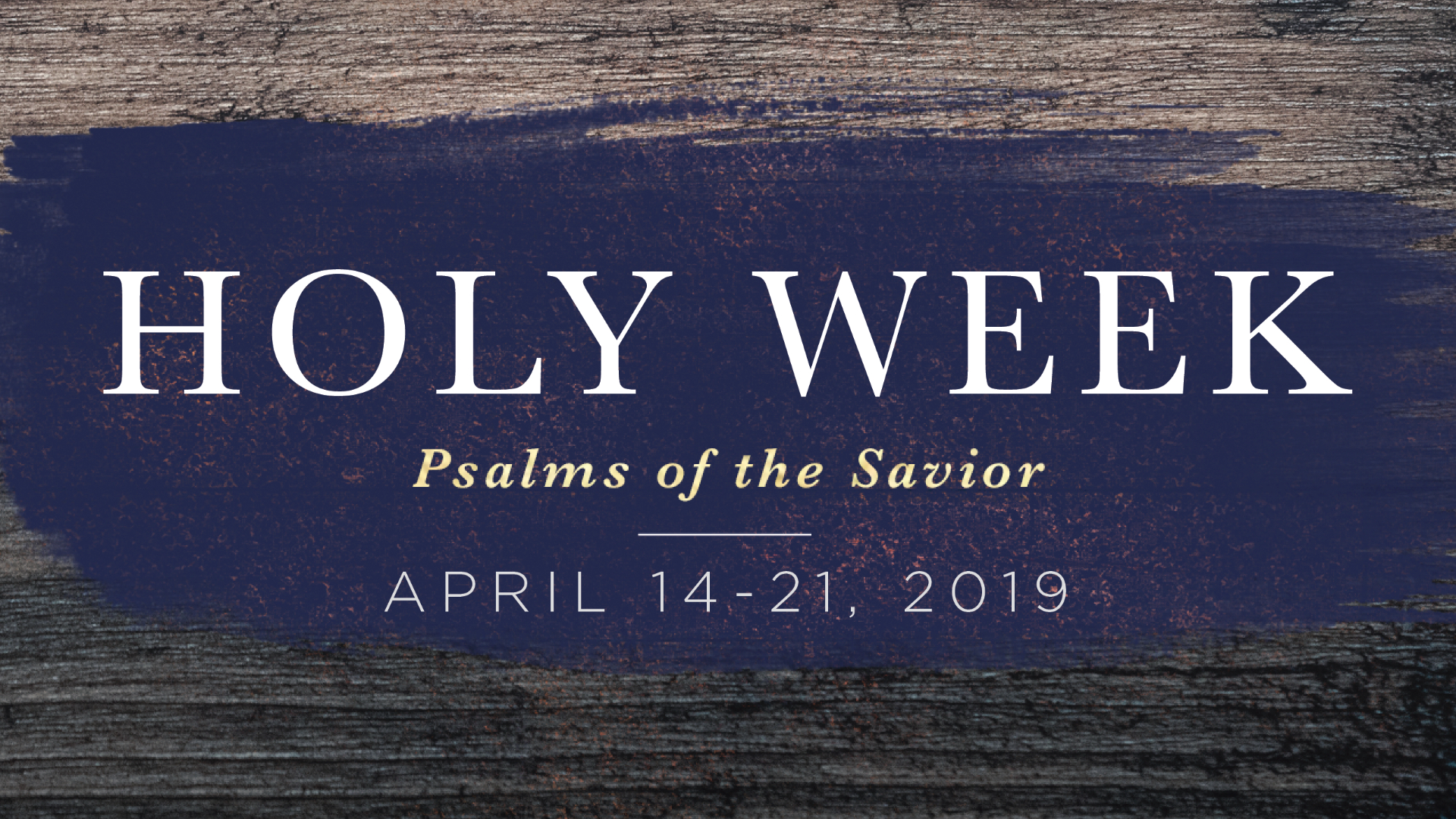1920x1080-2019-holyweek-psalmsofthesavior.jpg