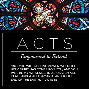 Acts: Empowered to Extend