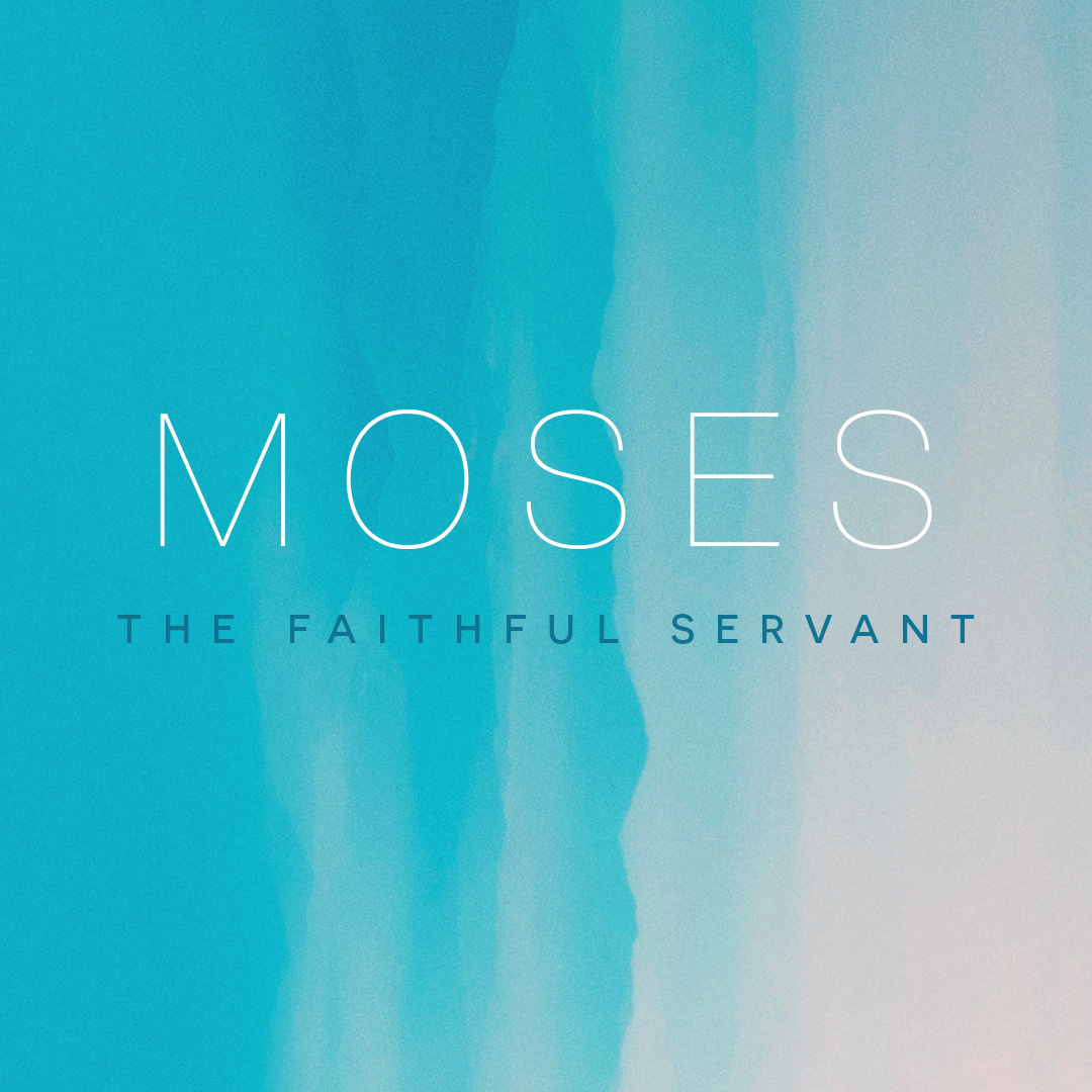 Moses: The Faithful Servant