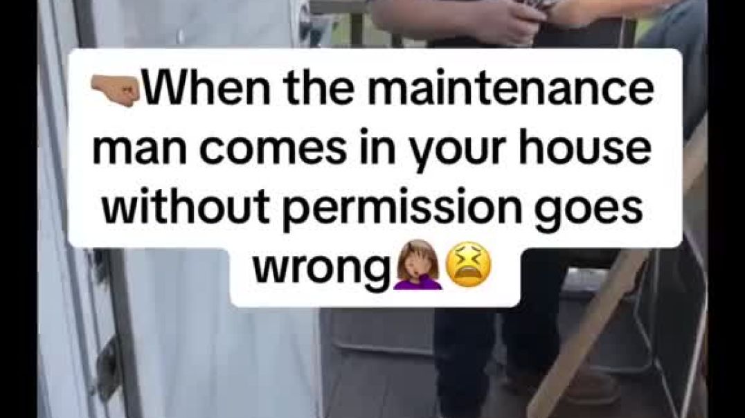 Maintenance Man Came In The Wrong Woman House Without Permission