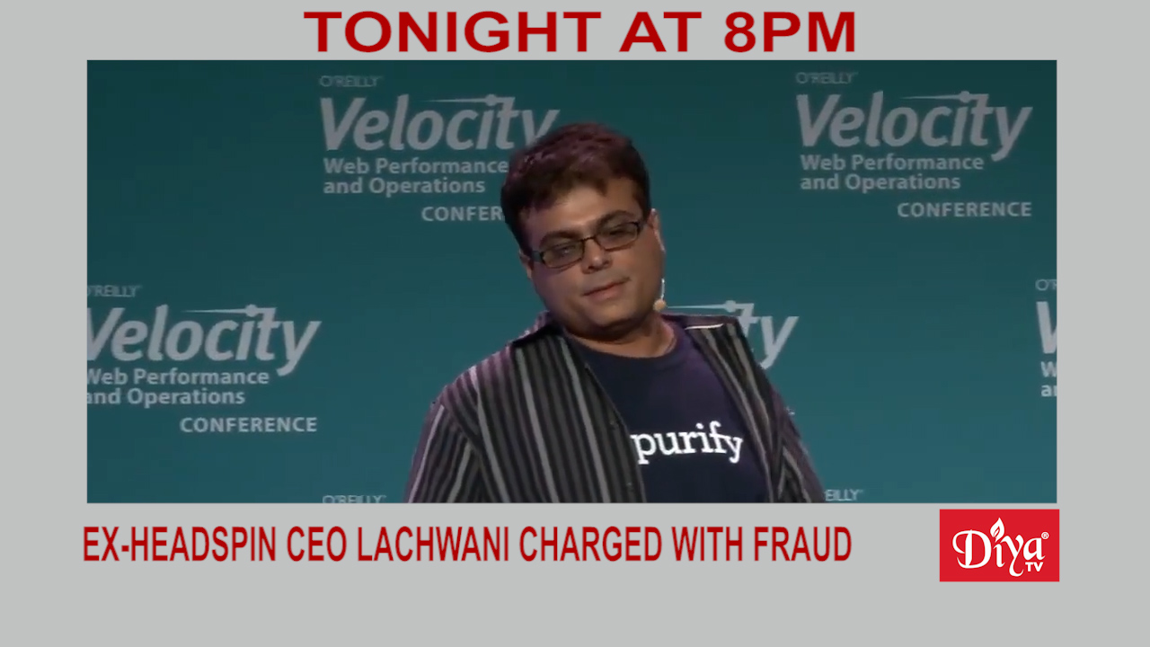 Ex-Headspin CEO Manish Lachwani charged with investor fraud | Diya TV News