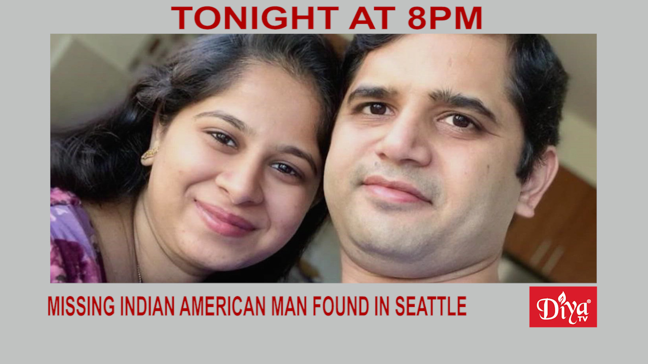 Missing Indian American man found in Seattle￼