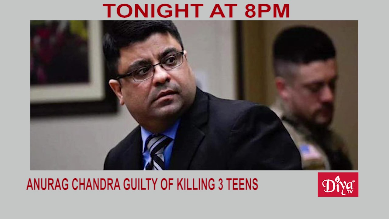 California man Anurag Chandra found guilty of killing 3 teens
