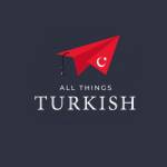 All Things Turkish Profile Picture